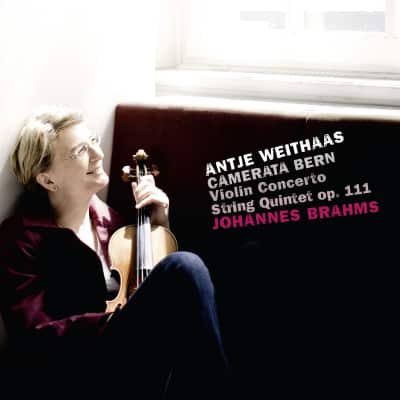 Brahms: Violin Concerto in D Major, Op. 77; String Quintet No. 2 in G Major, Op. 111 — Antje Weithaas, Camerata Bern